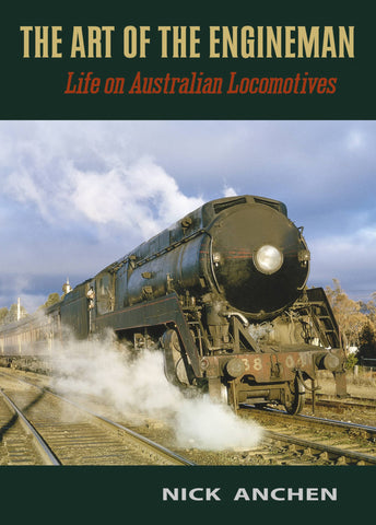 The Art of the Engineman: Life on Australian Locomotives