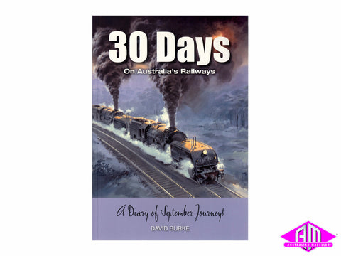 30 Days On Australia's Railways by David Burke (Illustrated)