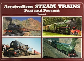 Australian Steam Trains - Past and Present - Volume 1