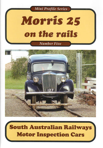 RP-0198 - Mini Profile Series No. 5 - Morris 25 On the Rails - South Australian Railways Motor Inspection Cars