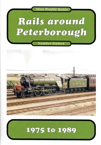 RP-0211 - Mini Profile Series No. 16 - Rails Around Peterborough - 1975 to 1989