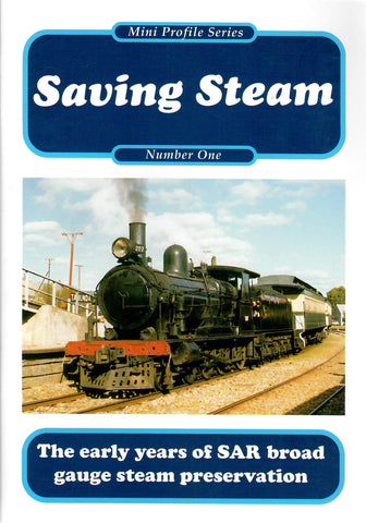 RP-0189 - Mini Profile Series No. 1 - Saving Steam - The Early Years of SAR broad Gauge Steam Preservation