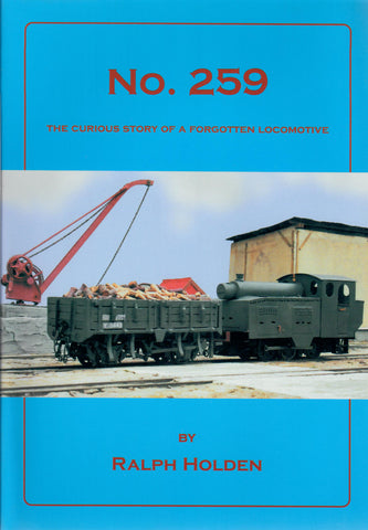 RP-0164 - No. 259 - The Curious Story of a Forgotten Locomotive