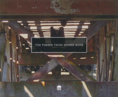 The Timber Truss Bridge Book (Discontinued)