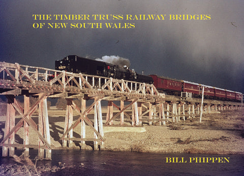 The Timber Truss Railway Bridges of New South Wales