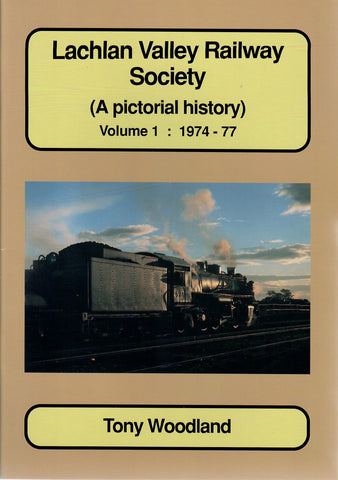 RP-0107 - Lachlan Valley Railway Society (A Pictorial History) Volume 1: 1974-77