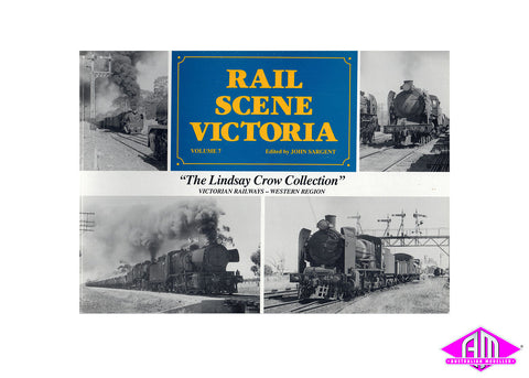 Rail Scene Victoria Volume 7 - The Lindsay Crow Collection