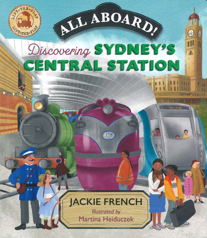 All Aboard! Discovering Sydney’s Central Station by Jackie French