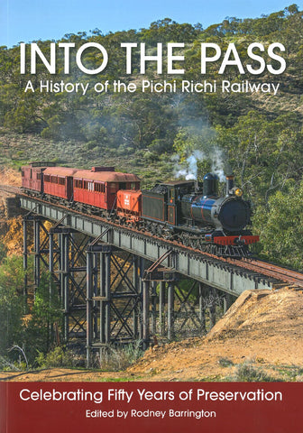 Into The Pass – A History of the Pichi Richi Railway