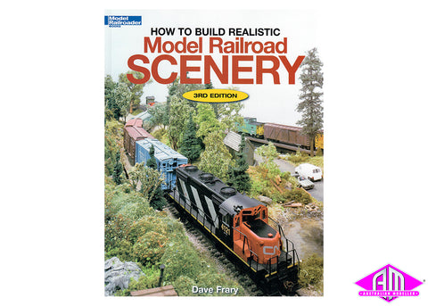 KAL-12216 - How to Build Realistic Model Railroad Scenery - 3rd Edition