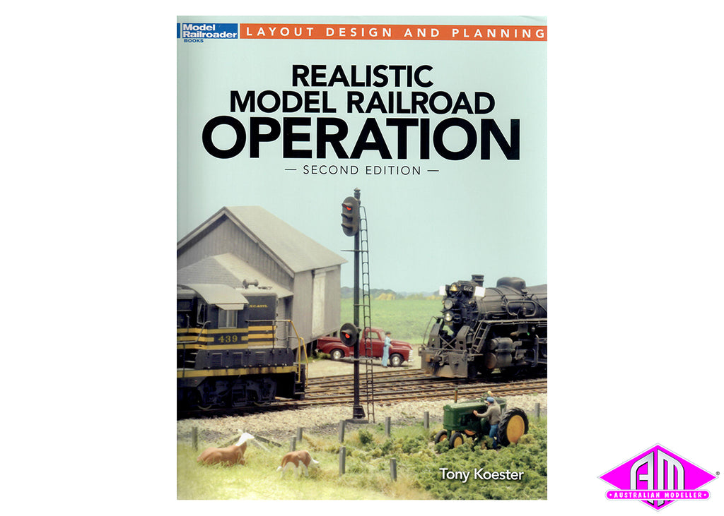 Realistic Model Railroad Operation 2nd Ed Australian Modeller