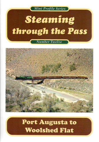 RP-0208 - Mini Profile Series No. 12 - Steaming Through the Pass - Port Augusta to Woolshed Flat