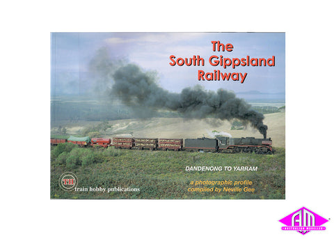 The South Gippsland Railway - Dandeonong to Yarram