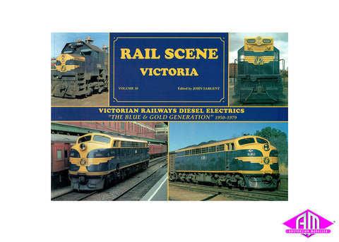 Rail Scene Victoria Volume 10 - The Blue and Gold Generation - 1950 - 1979