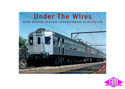 Under The Wires - Part 2 - New South Wales Interurban Electrics