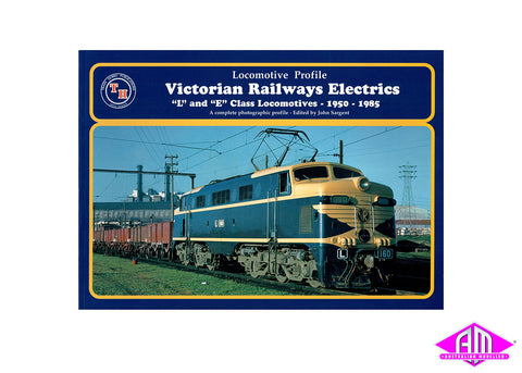 Victorian Railways Electrics - L & E Class Locomotives 1950 - 1985
