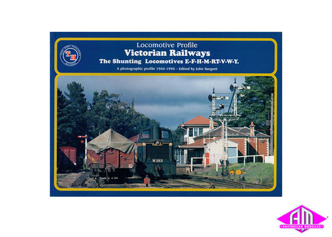 Victorian Railways - The Shunting Locomotives E-F-H-M-RT-V-W-Y