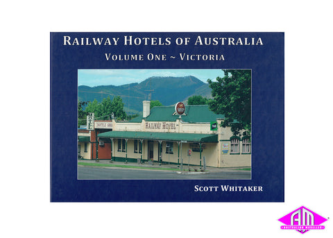 Railway Hotels Of Australia Vol. 1 - Victoria